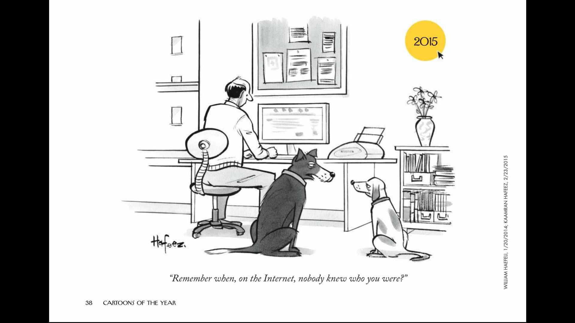 "Remember when, on the Internet, nobody knew who you were?"